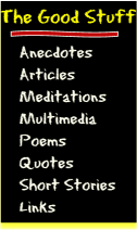 The Good Stuff Menu featuring Anecdotes, Articles, Meditations, Multimedia, Poems, Quotes, Short Stories, Links