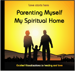 Parenting Myself & My Spiritual Home - Unconditional Love Starts Here