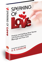 Speaking of Love - positive and uplifting short stories and poems about Romance, Marriage and True Love